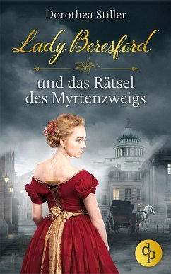 Lady Beresford und das Rätsel des Myrtenzweigs - Stiller, Dorothea