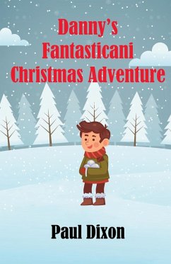 Danny's Fantasticani Christmas Adventure - Dixon, Paul