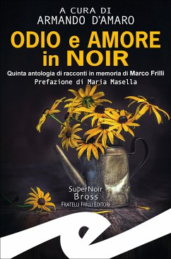 Odio e amore in noir (eBook, ePUB) - D'Amaro, Armando