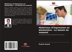 Matériaux d'impression en élastomère - Le besoin du moment - Anand, Puneet;Anand, Dr. Shalya