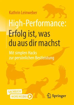 High-Performance: Erfolg ist, was du aus dir machst (eBook, PDF) - Leinweber, Kathrin