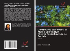 Odkrywanie to¿samo¿ci w Klubie ¿piewaczym Mistrza Rze¿ników Louise Erdrich - Swanhorst, Jeris