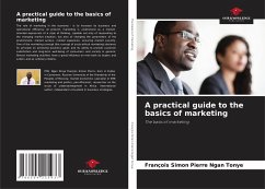A practical guide to the basics of marketing - Ngan Tonye, Francois Simon Pierre