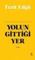 Yolun Gittigi Yer - Edgü, Ferit