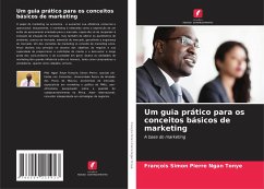 Um guia prático para os conceitos básicos de marketing - Ngan Tonye, Francois Simon Pierre