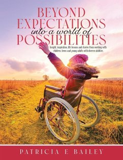 Beyond Expectations Into a World of Possibilities - Bailey, Patricia E