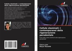 Cellule staminali: i contemporanei della rigenerazione parodontale - Jain, Cherry;Kaushik, Mayur