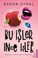 Bu Isler Ince Isler - Uysal, Özgür