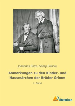 Anmerkungen zu den Kinder- und Hausmärchen der Brüder Grimm - Bolte, Johannes;Polivka, Georg