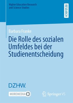 Die Rolle des sozialen Umfeldes bei der Studienentscheidung (eBook, PDF) - Franke, Barbara