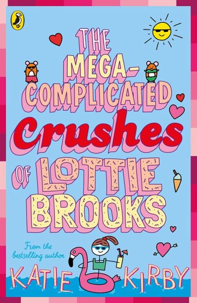 The Mega-Complicated Crushes of Lottie Brooks (eBook, ePUB) The Mega-Complicated Crushes of Lottie Brooks (eBook, ePUB)