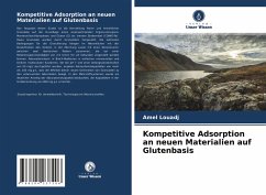 Kompetitive Adsorption an neuen Materialien auf Glutenbasis - Louadj, Amel