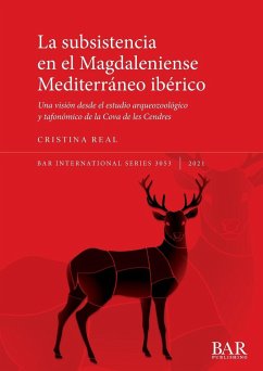 La subsistencia en el Magdaleniense Mediterráneo ibérico - Real, Cristina