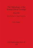 The Metrology of the Roman Silver Coinage Part III