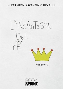 L’incantesimo del Re (eBook, ePUB) - Anthony Rivelli, Matthew