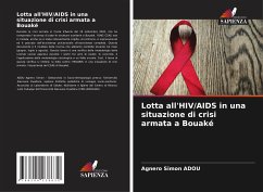 Lotta all'HIV/AIDS in una situazione di crisi armata a Bouaké - ADOU, Agnero Simon;Agbrou Roger, Atchori;Landry Stephane K, Tchimou