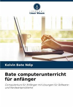 Bate computerunterricht für anfänger - Ndip, Kelvin Bate