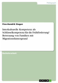 Interkulturelle Kompetenz als Schlüsselkompetenz für die Frühförderung? Betreuung von Familien mit Migrationshintergrund (eBook, PDF)