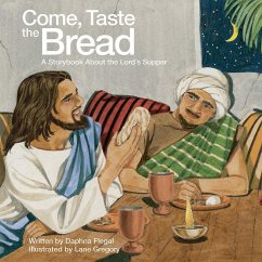 Come, Taste the Bread (eBook, ePUB) - Flegal, Daphna