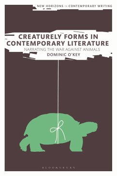 Creaturely Forms in Contemporary Literature (eBook, PDF) - O'Key, Dominic