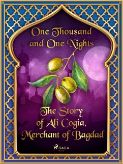 The Story of Ali Cogia, Merchant of Bagdad (eBook, ePUB) - Nights, One Thousand and One