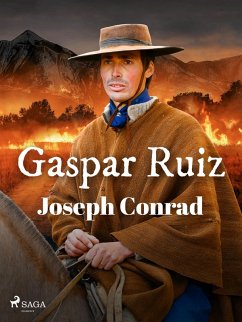 Gaspar Ruiz (eBook, ePUB) - Conrad, Joseph