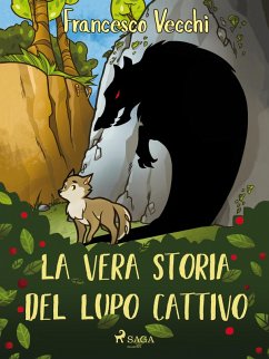 La vera storia del lupo cattivo (eBook, ePUB) - Vecchi, Francesco