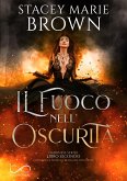 Il fuoco nell'oscurità (eBook, ePUB)