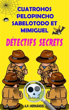 Cover Cuatrohos, Pelopincho, Sabelotodo et Mimiguel. Détectifs Secrets (eBook, ePUB)