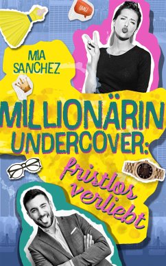 Millionärin undercover (eBook, ePUB) - Feitsch, Michaela; Sanchez, Mia