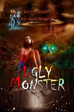 Ugly Monster (eBook, ePUB) - Bome, Boitumelo; Motlapele, Neo Maggy