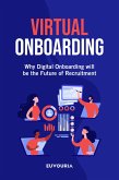 Virtual Onboarding - Why Digital Onboarding will be the Future of Recruitment (eBook, ePUB)