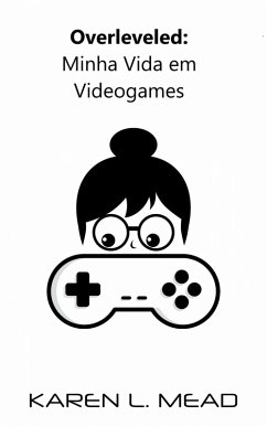 Cover Overleveled: Minha Vida em Videogames (eBook, ePUB)