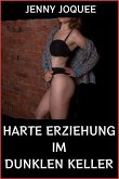 Harte Erziehung im dunklen Keller (eBook, ePUB)