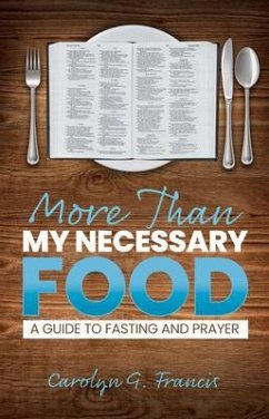 More Than My Necessary Food (eBook, ePUB) - Francis, Carolyn G.
