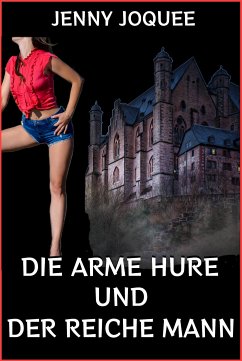 Die arme Hure und der reiche Mann (eBook, ePUB) - Joquee, Jenny