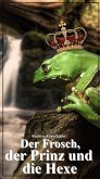 Der Frosch, der Prinz und die Hexe (eBook, ePUB)