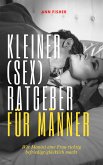 Kleiner (Sex) Ratgeber für Männer (eBook, ePUB)