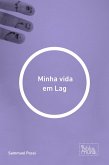 Minha vida em Lag (eBook, ePUB)