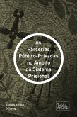 As Parcerias Público-Privadas no Âmbito do Sistema Prisional (eBook, ePUB)