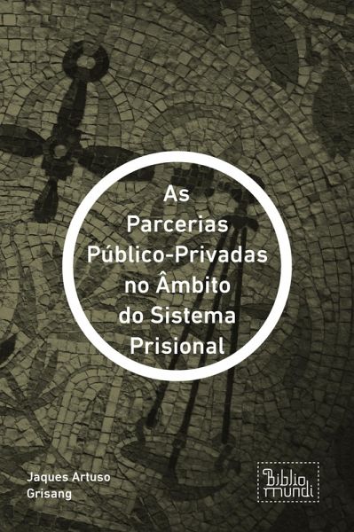 As Parcerias Público-Privadas no Âmbito do Sistema Prisional (eBook, ePUB)