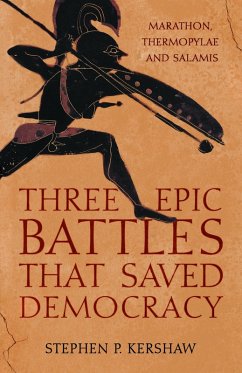 Three Epic Battles that Saved Democracy (eBook, ePUB) - Kershaw, Stephen P.