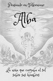 Alba, la niña que cargaba el sol sobre sus hombros (eBook, ePUB)