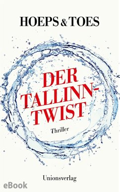 Der Tallinn-Twist (eBook, ePUB) - Hoeps, Thomas; Toes, Jac.
