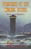 Prisoners of the Wailing Tower (Minstrels of Skaythe, #5) (eBook, ePUB)