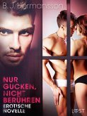 Nur gucken, nicht berühren - Erotische Novelle (eBook, ePUB)