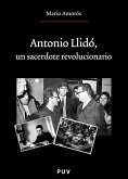 Antonio Llidó, un sacerdote revolucionario (eBook, PDF)