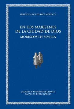 En los márgenes de la ciudad de Dios (eBook, PDF) - Fernández Chaves, Manuel F.; Pérez García, Rafael M.