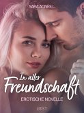 In aller Freundschaft - Erotische Novelle (eBook, ePUB)