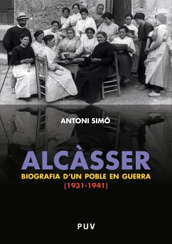 Alcàsser. Biografia d'un poble en guerra (1931-1941) (eBook, PDF) - Simó Rosaleny, Antoni